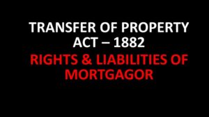  RIGHTS AND LIABILITIES OF Mortgagor.