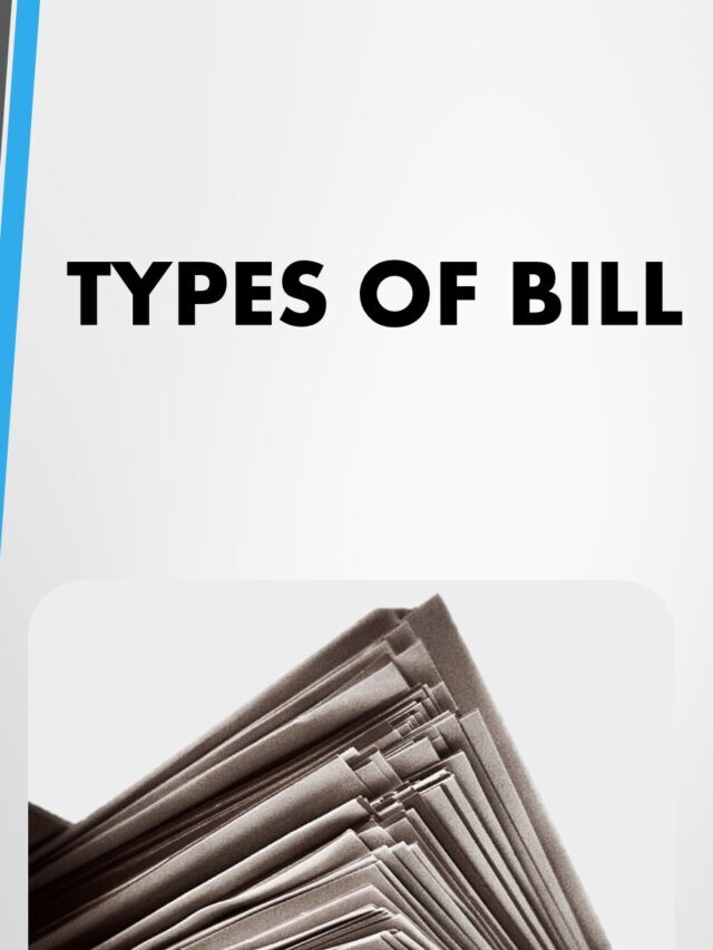 TYPES OF BILL