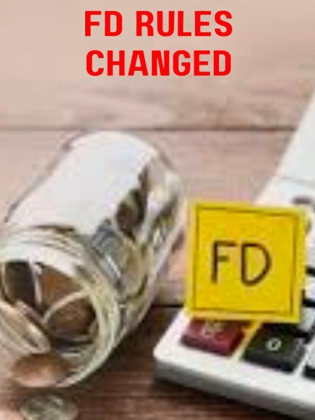 FD RULES CHANGED