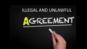 ILLEGAL AND UNLAWFUL AGREEMENTS